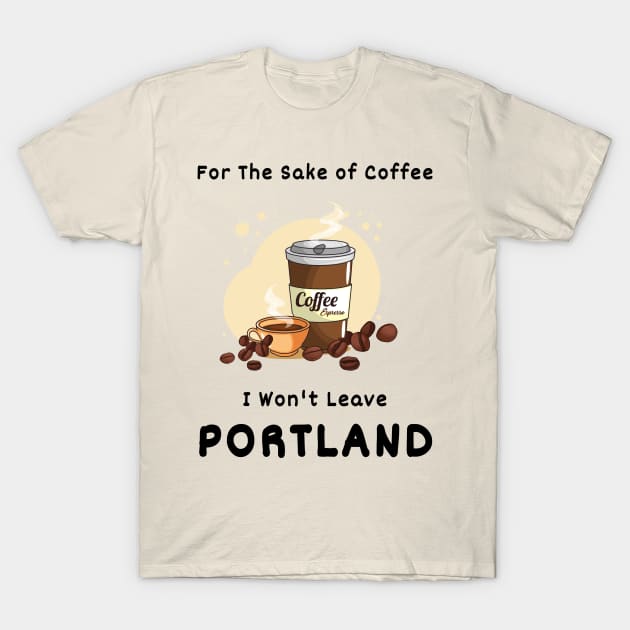 Sake Of Coffee |Portland Slogan T-Shirt by Sura